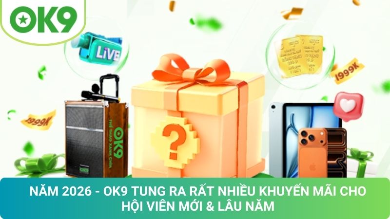 OK9 🎖️ Trang Chủ Nhà Cái OK9.COM | Ưu Đãi Nạp Đầu Hot 21 Khuyến Mãi OK9 Mới Nhất 2026: Nhận Ưu Đãi Cực Hấp Dẫn