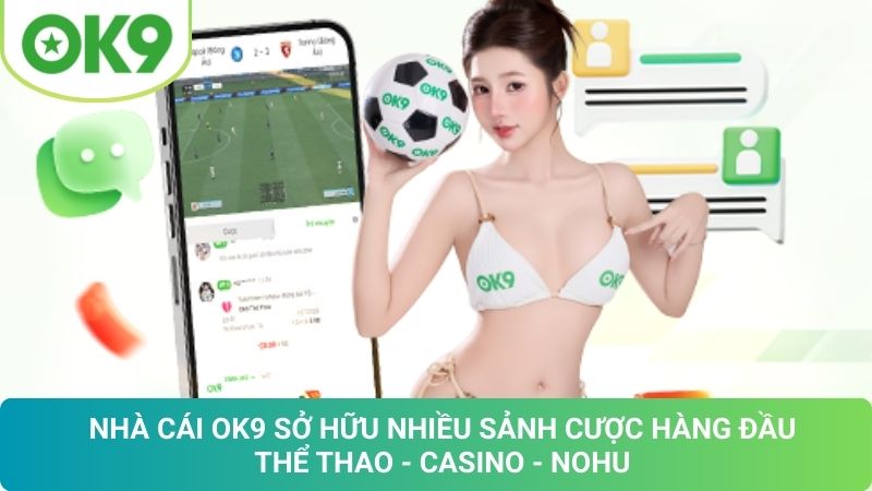 OK9 🎖️ Trang Chủ Nhà Cái OK9.COM | Ưu Đãi Nạp Đầu Hot 19 Kho Game Đỉnh Cao Của OK9: Trải Nghiệm Cá Cược Bất Tận